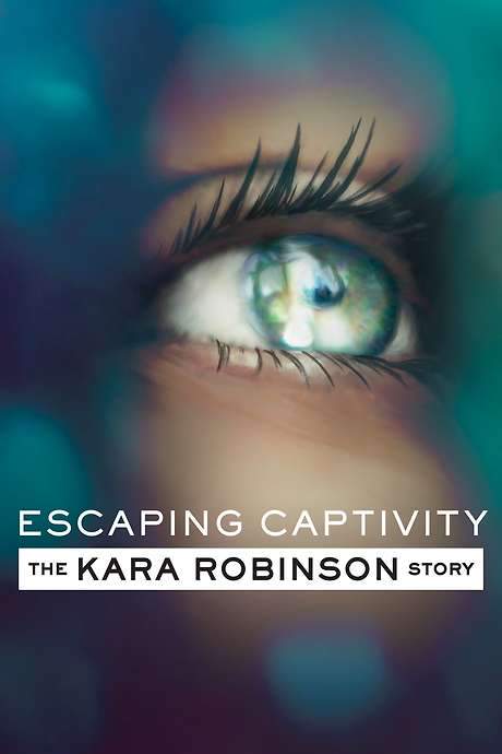 Escaping Captivity: The Kara Robinson Story